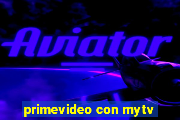 primevideo con mytv